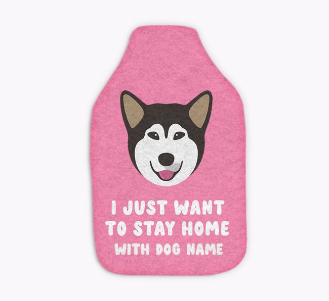 I Just Want to Stay Home with: Personalized {breedFullName} Hot Water Bottle